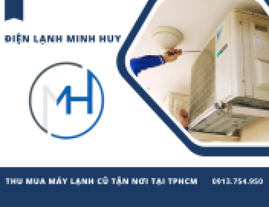 Thu mua máy lạnh cũ Huyện Bình Chánh – Tới tận nơi, mua nhanh, thanh toán liền